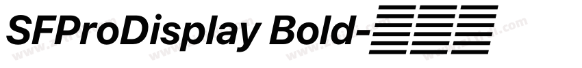 SFProDisplay Bold字体转换 SFProDisplay Bold字体转换